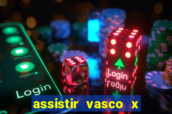 assistir vasco x cruzeiro ao vivo hd